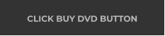 CLICK BUY DVD BUTTON
